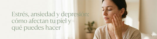 Estres, ansiedad y depresión: cómo fectan tu piel